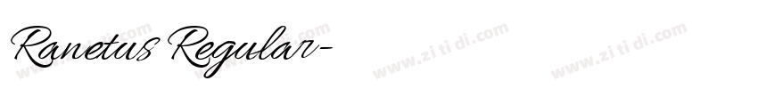 Ranetus Regular字体转换 Ranetus Regular字体转换